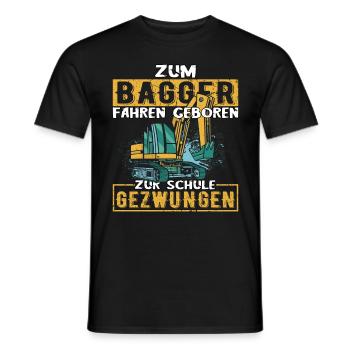 Zum Bagger fahren geboren zur Schule gezwungen - Männer T-Shirt - Schwarz - Vorne - AI Model Male 178 light (178cm)