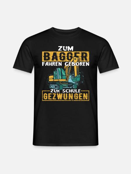 Zum Bagger fahren geboren zur Schule gezwungen - Männer T-Shirt - Schwarz
