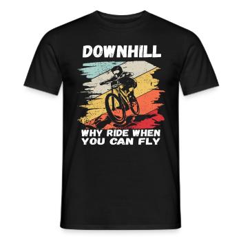 Warum Fahren wenn man Fliegen kann Downhill MTB - Männer T-Shirt - Schwarz - Vorne - AI Model Male 178 light (178cm)
