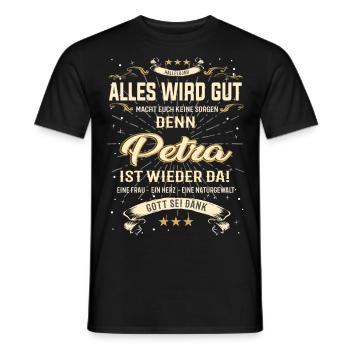 Alles wird gut, Petra ist wieder da - Männer T-Shirt - Schwarz - Vorne - AI Model Male 178 light (178cm)