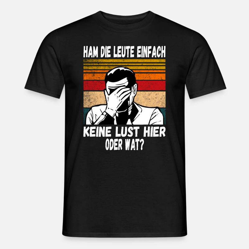 Ham die Leute einfach keine Lust oder wat? Profi - Männer T-Shirt - Schwarz
