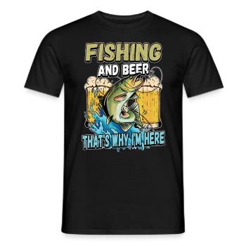 Fishing and beer that's why I'm here Fischer saying - Men's T-Shirt - black - Front - AI Model Male 178 light (178cm)