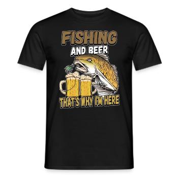 Fishing and beer that's why I'm here Fischer saying - Men's T-Shirt - black - Front - AI Model Male 178 light (178cm)