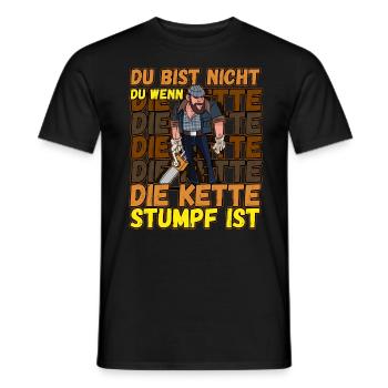 Du Bist Nicht Du Wenn Die Kette Stumpf Ist Förster - Männer T-Shirt - Schwarz - Vorne - AI Model Male 178 light (178cm)