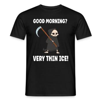 Good morning? Very thin ice morning grouches - Men's T-Shirt - black - Front - AI Model Male 178 light (178cm)