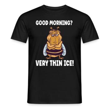 Good morning? Very Thin Ice Morning Muffle Bee - Men's T-Shirt - black - Front - AI Model Male 178 light (178cm)