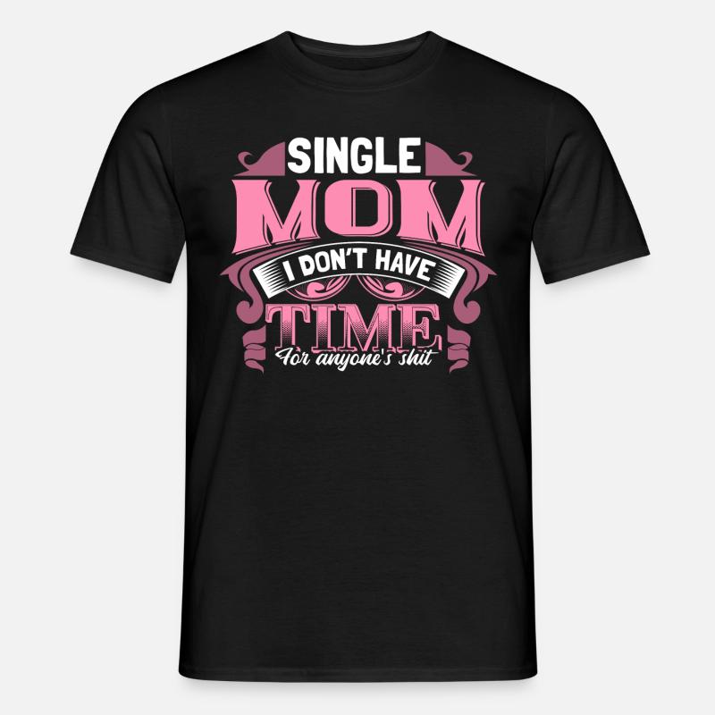 Single Mom Mama Schwanger - Männer T-Shirt - Schwarz