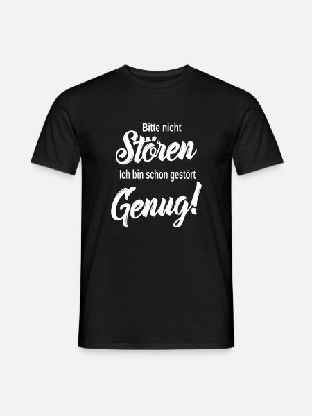 Bitte Nicht Stören Ich Bin Schon Gestört Genug - Männer T-Shirt - Schwarz