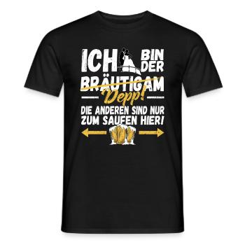 ICH bin der DEPP! Die anderen sind zum Saufen hier - Männer T-Shirt - Schwarz - Vorne - AI Model Male 178 light (178cm)