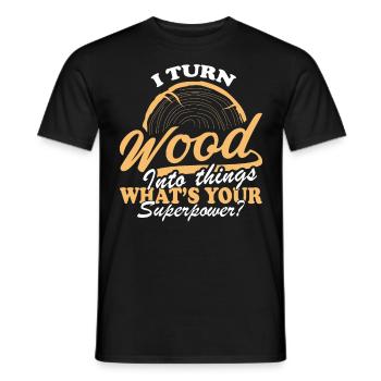 Je transforme le bois en choses superpuissance drôle - T-shirt homme - noir - Devant - AI Model Male 178 light (178cm)