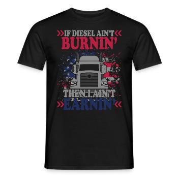 If Diesel Ain't BurninI Ain't Earnin - Men's T-Shirt - black - Front - AI Model Male 178 light (178cm)