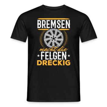 Bremsen macht die Felgen dreckig PS-Liebhaber - Männer T-Shirt - Schwarz - Vorne - AI Model Male 178 light (178cm)