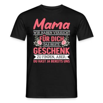 Lustiger Muttertag Spruch hast ja bereits uns - Männer T-Shirt - Schwarz - Vorne - AI Model Male 178 light (178cm)