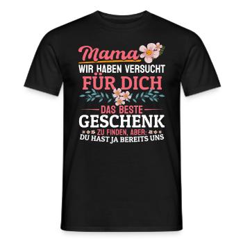 Lustiger Muttertag Spruch hast ja bereits uns - Männer T-Shirt - Schwarz - Vorne - AI Model Male 178 light (178cm)