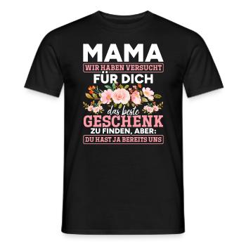 Lustiger Muttertag Spruch hast ja bereits uns - Männer T-Shirt - Schwarz - Vorne - AI Model Male 178 light (178cm)