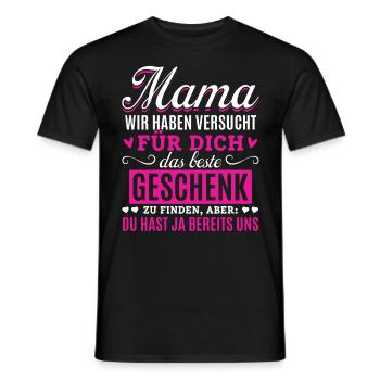 Lustiger Muttertag Spruch hast ja bereits uns - Männer T-Shirt - Schwarz - Vorne - AI Model Male 178 light (178cm)