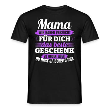 Lustiger Muttertag Spruch hast ja bereits uns - Männer T-Shirt - Schwarz - Vorne - AI Model Male 178 light (178cm)