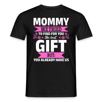Lustiger Muttertag Spruch hast ja bereits uns - Männer T-Shirt - Schwarz - Vorne - AI Model Male 178 light (178cm)