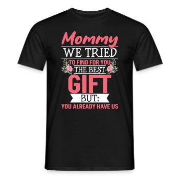 Lustiger Muttertag Spruch hast ja bereits uns - Männer T-Shirt - Schwarz - Vorne - AI Model Male 178 light (178cm)