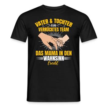 Vater & Tochter ein Verrücktes Team Partnerlook - Männer T-Shirt - Schwarz - Vorne - AI Model Male 178 light (178cm)