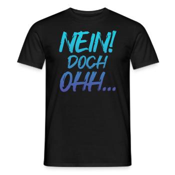 "Nein Doch Ohhh" Lustiger Sarkasmus Spruch - Männer T-Shirt - Schwarz - Vorne - AI Model Male 178 light (178cm)