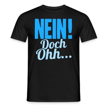 "Nein Doch Ohhh" Lustiger Sarkasmus Spruch - Männer T-Shirt - Schwarz - Vorne - AI Model Male 178 light (178cm)