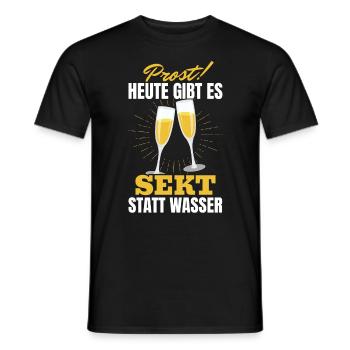Prost Heute gibt es Sekt statt Wasser - Lustiges - Männer T-Shirt - Schwarz - Vorne - AI Model Male 178 light (178cm)