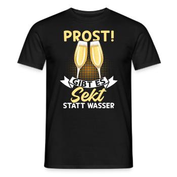 Prost Heute gibt es Sekt statt Wasser - Lustiges - Männer T-Shirt - Schwarz - Vorne - AI Model Male 178 light (178cm)