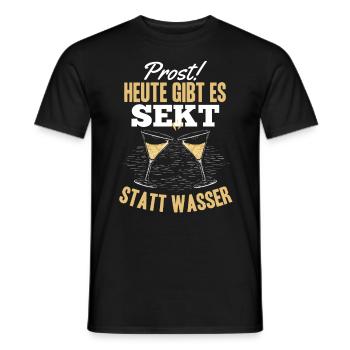 Prost Heute gibt es Sekt statt Wasser - Lustiges - Männer T-Shirt - Schwarz - Vorne - AI Model Male 178 light (178cm)