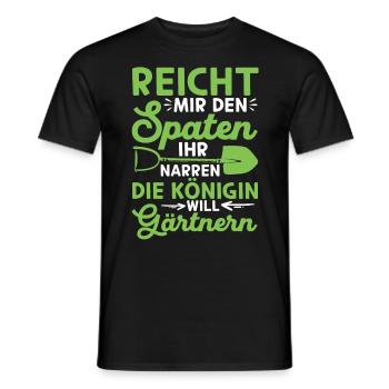 Spaten her Ihr Narren die Königin will Gärtnern - Männer T-Shirt - Schwarz - Vorne - AI Model Male 178 light (178cm)