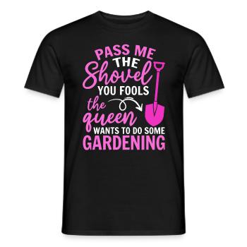 Spaten her Ihr Narren die Königin will Gärtnern - Männer T-Shirt - Schwarz - Vorne - AI Model Male 178 light (178cm)