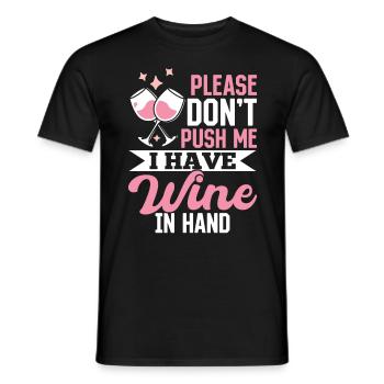 Please don't push, I have wine in my hand - Men's T-Shirt - black - Front - AI Model Male 178 light (178cm)