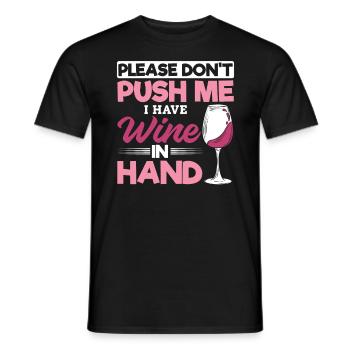 Please don't push, I have wine in my hand - Men's T-Shirt - black - Front - AI Model Male 178 light (178cm)