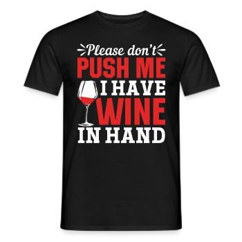Please don't push, I have wine in my hand - Men's T-Shirt - black - Front - AI Model Male 178 light (178cm)