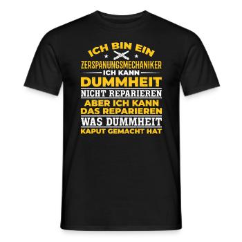 Zerspaner Ich kann Dummheit nicht Reparieren - Männer T-Shirt - Schwarz - Vorne - AI Model Male 178 light (178cm)