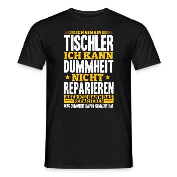 Tischler Ich kann Dummheit nicht Reparieren - Männer T-Shirt - Schwarz - Vorne - AI Model Male 178 light (178cm)
