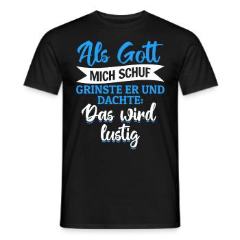Als Gott mich schuf, dachte er, das wird lustig - Männer T-Shirt - Schwarz - Vorne - AI Model Male 178 light (178cm)