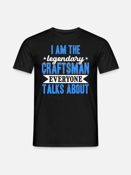 I'm that legendary craftsman - Men's T-Shirt - black