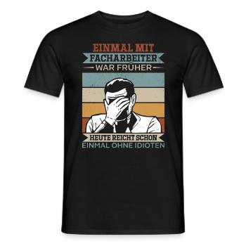 Einmal mit Facharbeiter, einmal ohne Idioten - Männer T-Shirt - Schwarz - Vorne - AI Model Male 178 light (178cm)