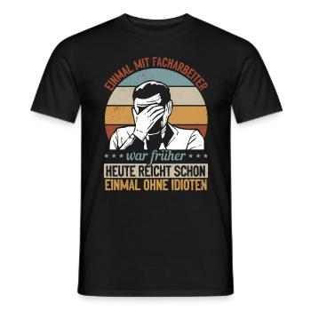 Einmal mit Facharbeiter, einmal ohne Idioten - Männer T-Shirt - Schwarz - Vorne - AI Model Male 178 light (178cm)