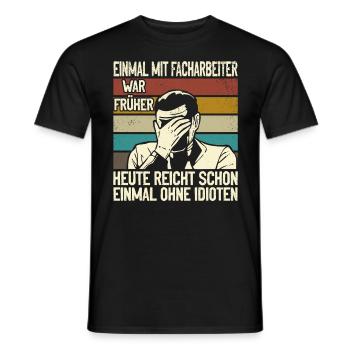 Einmal mit Facharbeiter, einmal ohne Idioten - Männer T-Shirt - Schwarz - Vorne - AI Model Male 178 light (178cm)