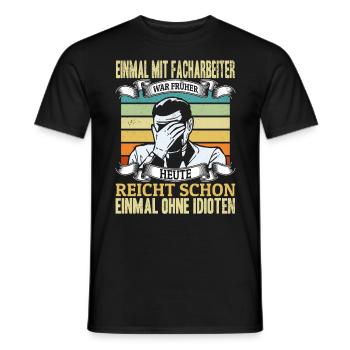 Einmal mit Facharbeiter, einmal ohne Idioten - Männer T-Shirt - Schwarz - Vorne - AI Model Male 178 light (178cm)