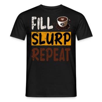 Coffee fill slurp repeat - Kaffee morgens im Büro - Männer T-Shirt - Schwarz - Vorne - AI Model Male 178 light (178cm)