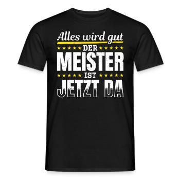 Alles wird gut, der Meister ist jetzt da - Männer T-Shirt - Schwarz - Vorne - AI Model Male 178 light (178cm)