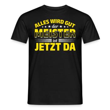 Alles wird gut, der Meister ist jetzt da - Männer T-Shirt - Schwarz - Vorne - AI Model Male 178 light (178cm)