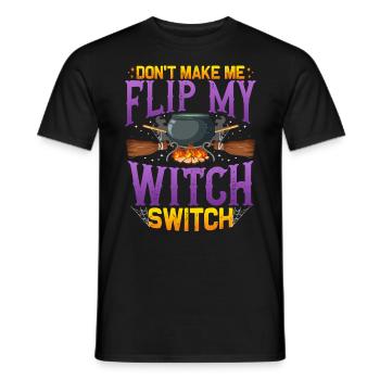 Don't make me Flip my Witch Switch - Halloween - Men's T-Shirt - black - Front - AI Model Male 178 light (178cm)