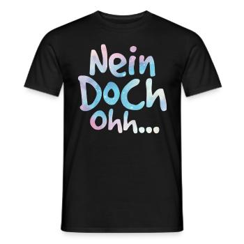 "Nein Doch Ohhh" Lustiger Sarkasmus Spruch - Männer T-Shirt - Schwarz - Vorne - AI Model Male 178 light (178cm)