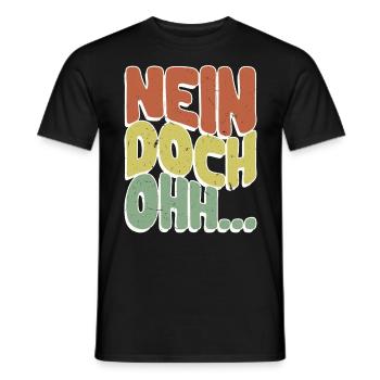 "Nein Doch Ohhh" Lustiger Sarkasmus Spruch - Männer T-Shirt - Schwarz - Vorne - AI Model Male 178 light (178cm)