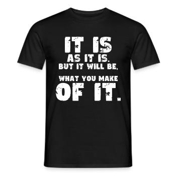 It's what it is, but your choices count - Men's T-Shirt - black - Front - AI Model Male 178 light (178cm)