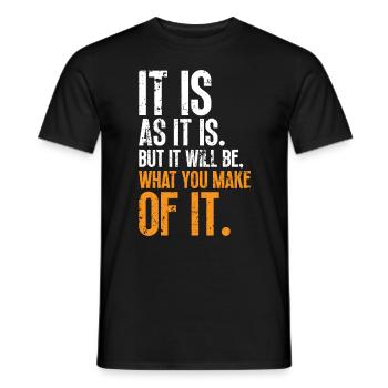 It's what it is, but your choices count - Men's T-Shirt - black - Front - AI Model Male 178 light (178cm)
